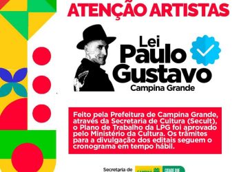 Ministerio da Cultura aprova plano de trabalho de Campina Grande para a Lei Paulo Gustavo e Município será contemplado com mais de R$ 3,2 mi