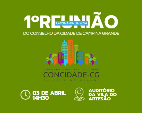 Conselho Municipal da Cidade de Campina Grande realiza primeira Reunião Ordinária de 2024 nesta quarta-feira (3)