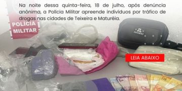 POLÍCIA MILITAR APREENDE INDIVÍDUOS POR TRÁFICO DE DROGAS NAS CIDADES DE TEIXEIRA E MATURÉIA