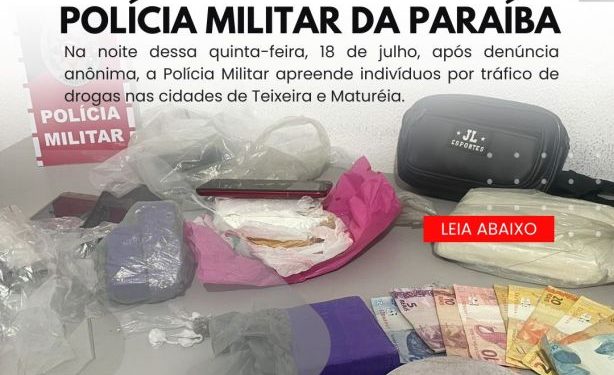 POLÍCIA MILITAR APREENDE INDIVÍDUOS POR TRÁFICO DE DROGAS NAS CIDADES DE TEIXEIRA E MATURÉIA