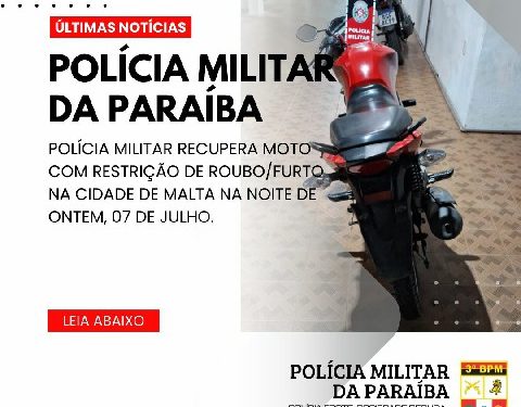 POLÍCIA MILITAR RECUPERA MOTO COM RESTRIÇÃO DE ROUBO/FURTO NA CIDADE DE MALTA