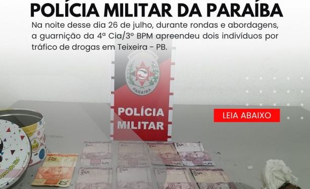 POLÍCIA MILITAR APREENDE DOIS INDIVÍDUOS POR TRÁFICO DE DROGAS EM TEIXEIRA. POLÍCIA MILITAR APREENDE DOIS INDIVÍDUOS POR TRÁFICO DE DROGAS EM TEIXEIRA.