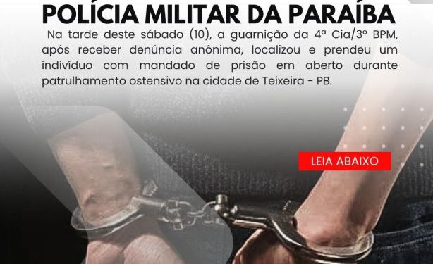 POLÍCIA MILITAR CUMPRE MANDADO DE PRISÃO NA CIDADE DE TEIXEIRA.