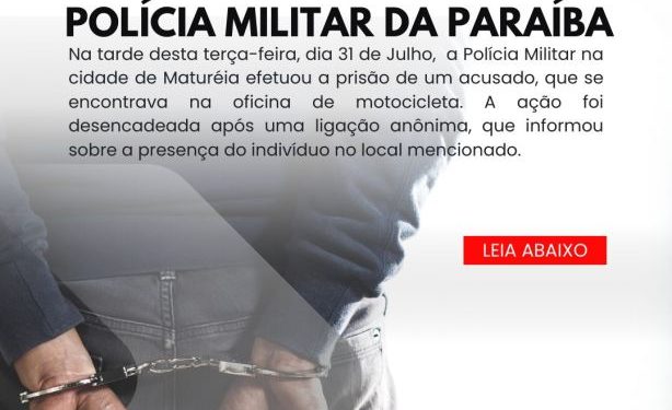 POLÍCIA MILITAR CUMPRE MANDADO DE PRISÃO NA CIDADE DE MATURÉIA