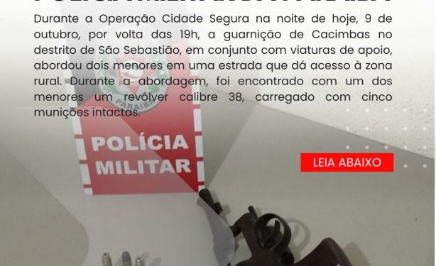 POLÍCIA MILITAR APREENDE ARMA DE FOGO NO PORTE DE UM ADOLESCENTE NO DISTRITO DE SÃO SEBASTIÃO, EM CACIMBAS