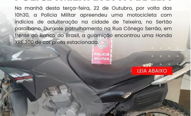 POLÍCIA MILITAR APREENDE MOTO COM SINAIS IDENTIFICADORES ADULTERADOS NA CIDADE DE TEIXEIRA