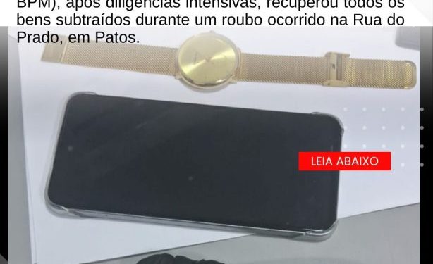 AÇÃO RÁPIDA: POLÍCIA MILITAR RECUPERA BENS ROUBADOS MINUTOS APÓS O CRIME, EM PATOS